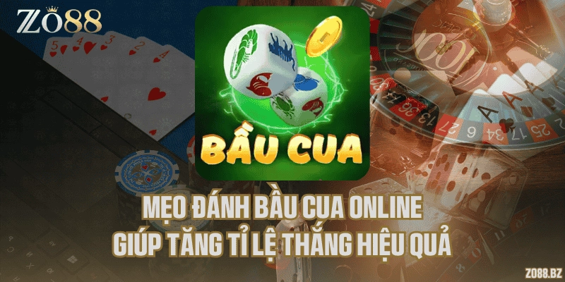Mẹo đánh bầu cua online giúp tăng tỉ lệ thắng hiệu quả