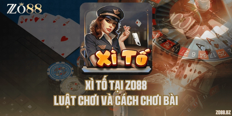 Xì tố tại Zo88 – Luật chơi và cách chơi bài
